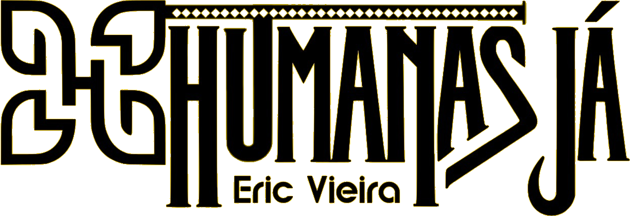 Humanas Já — Eric Vieira